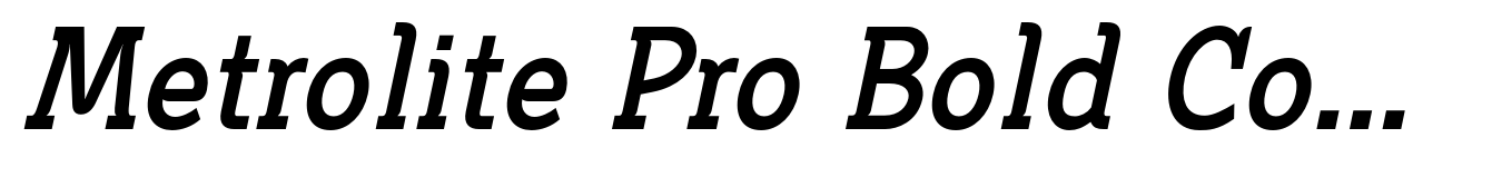 Metrolite Pro Bold Condensed Italic